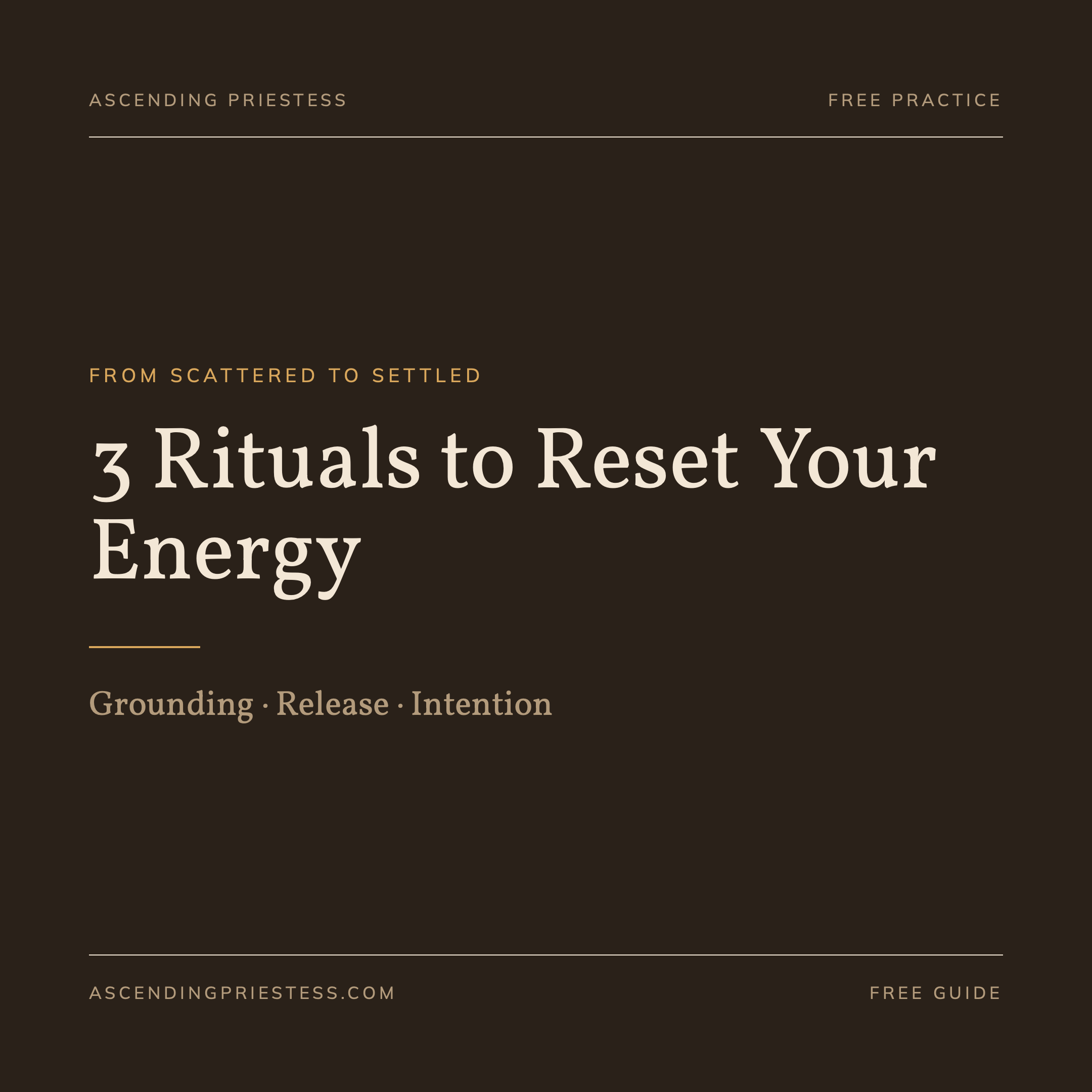 3 RITUALS TO RESET YOUR ENERGY