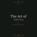 THE ART OF SOFTENING